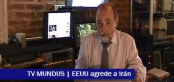 TV MUNDUS – Noticias 307 | Sube la tensión en Medio Oriente por agresión yanqui