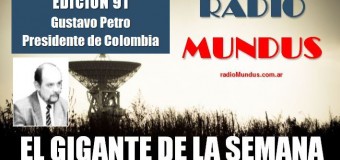 RADIO MUNDUS – El Gigante de la Semana n° 91 |  Gustavo Petro es el nuevo Presidente de Colombia.