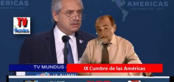 TV MUNDUS – NOTICIAS 355 |  Discurso de Fernández en la IX Cumbre de las Américas