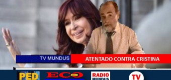 TV MUNDUS – NOTICIAS 361 | Atentado contra Cristina Fernández