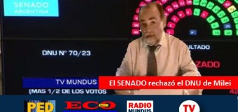 TV MUNDUS – Noticias 417 | El Senado rechazó el DNU de Milei