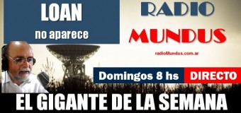 RADIO MUNDUS – DIRECTO – El Gigante de la Semana n° 138 |  Loan no aparece.